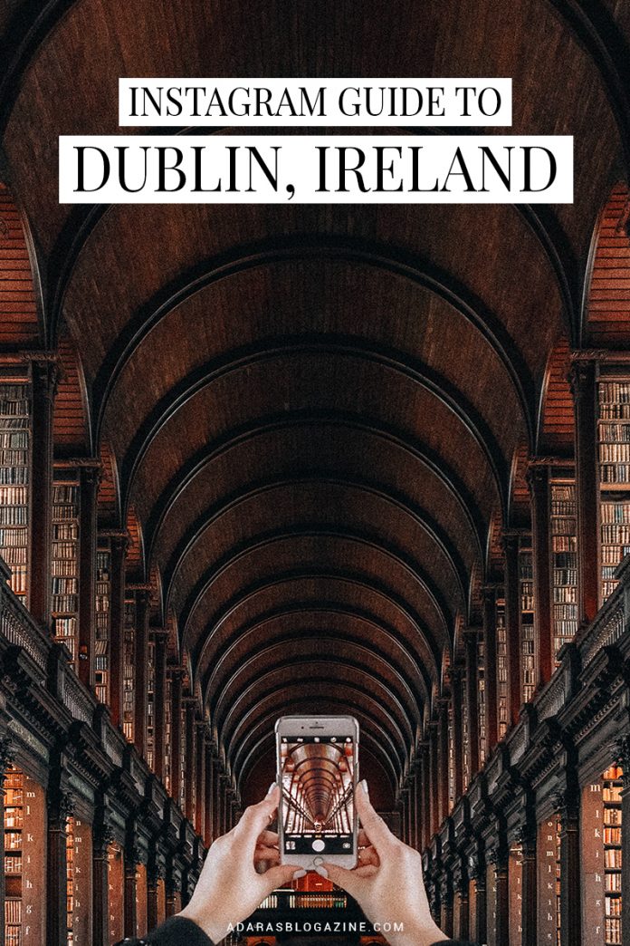 16 Of The Best Instagram Places in Dublin, Ireland • ADARAS Blogazine