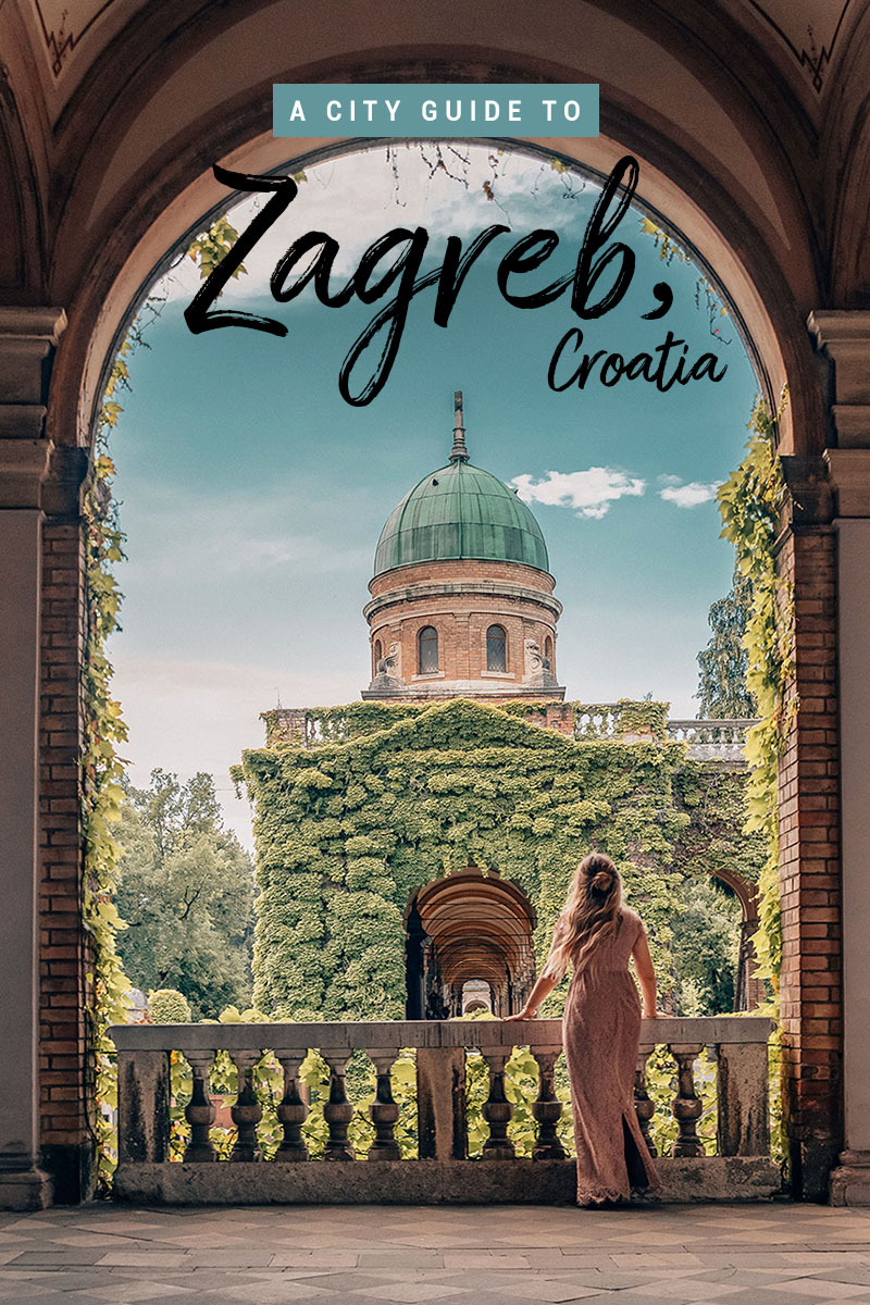 A Travel Guide to Zagreb, Croatia - Things to Do, What to See & Where to Eat